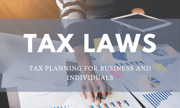 Tax Laws: The impacts to businesses and individuals in our current and future environments