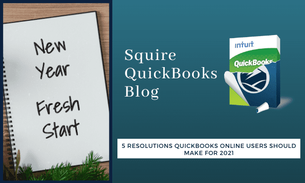 5 Resolutions QuickBooks Online Users Should Make for 2021